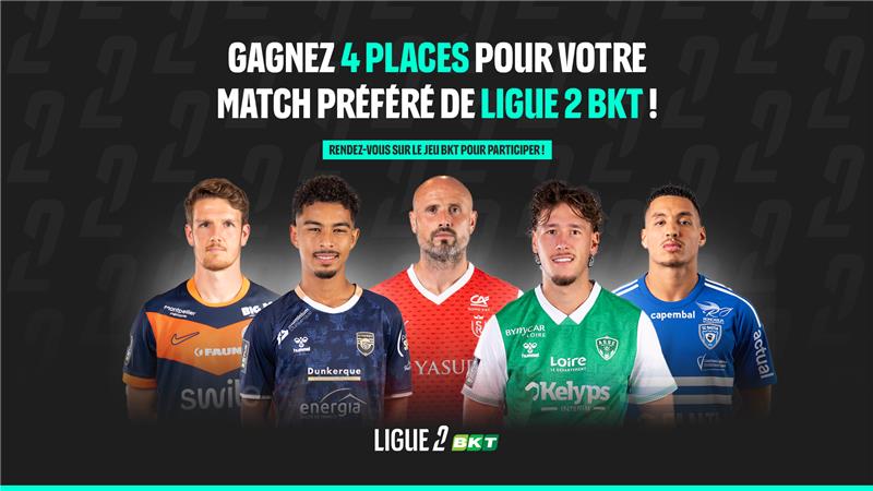 BKT VOUS INVITE AUX MATCHS DE VOTRE ÉQUIPE PRÉFÉRÉE EN LIGUE 2 BKT 1